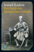 Cover-Bild zum Titel 'Der Raub des königlichen Schlafs' von 'Ismail Kadare'