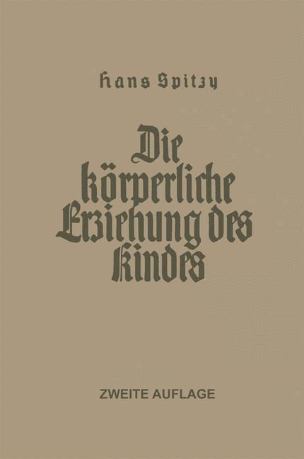 Die Körperliche Erziehung des Kindes - Hans Spitzy
