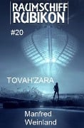 Raumschiff Rubikon 20 Tovah'Zara - Manfred Weinland