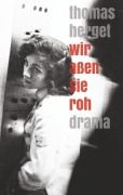Cover-Bild zum Titel 'Wir aßen sie roh' von 'Thomas Herget'