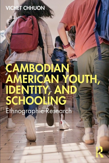 Cambodian American Youth, Identity, and Schooling - Vichet Chhuon