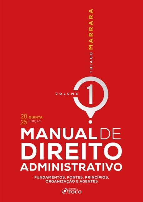 MANUAL DE DIREITO ADMINISTRATIVO - VOLUME 1 - 5ª EDIÇÃO - 2025 - Thiago Marrara