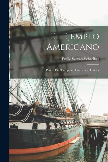 El ejemplo americano: El precio del tiempo en los Estado Unidos - Émile Servan-Schreiber