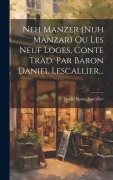 Cover-Bild zum Titel 'Neh Manzer (nuh Manzar) Ou Les Neuf Loges, Conte Trad. Par Baron Daniel Lescallier...' von 'Daniel Baron Lescallier'