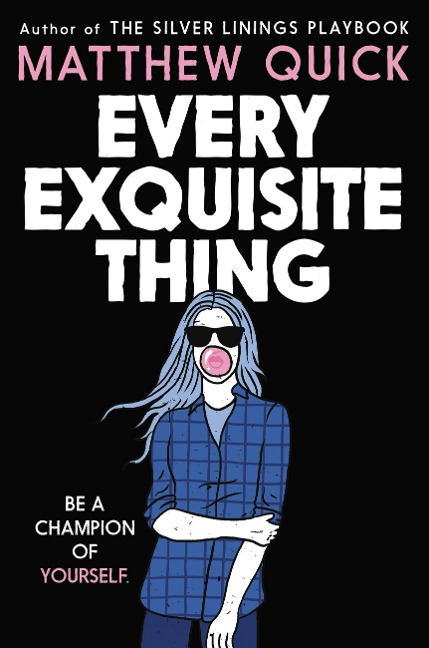 Every Exquisite Thing - Matthew Quick