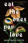 Cover-Bild zum Titel 'Eat the Ones You Love' von 'Sarah Maria Griffin'