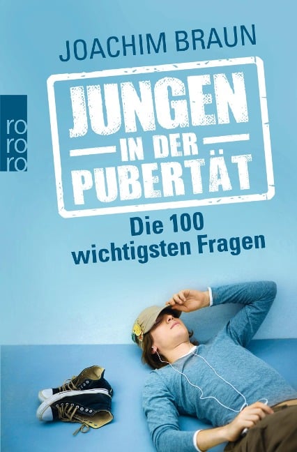 Jungen in der Pubertät - Die 100 wichtigsten Fragen - Joachim Braun