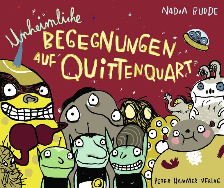 Unheimliche Begegnungen auf Quittenquart - Nadia Budde