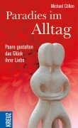 Cover-Bild zum Titel 'Paradies im Alltag' von 'Michael Cöllen'