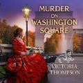 Cover-Bild zum Titel 'Murder on Washington Square Lib/E' von 'Victoria Thompson'