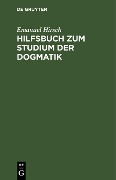 Cover-Bild zum Titel 'Hilfsbuch zum Studium der Dogmatik' von 'Emanuel Hirsch'