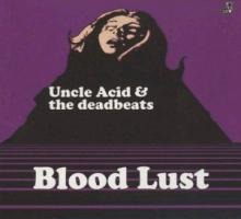 Blood Lust - Uncle Acid & The Deadbeats
