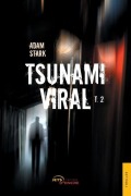 Cover-Bild zum Titel 'Tsunami viral. Tome 2' von 'Adam Stark'