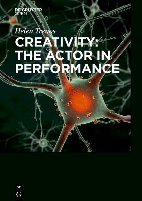 Creativity: the Actor in Performance - Helen Trenos