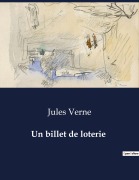 Cover-Bild zum Titel 'Un billet de loterie' von 'Jules Verne'
