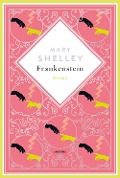 Mary Shelley, Frankenstein. Roman Schmuckausgabe mit Silberprägung - Mary Shelley
