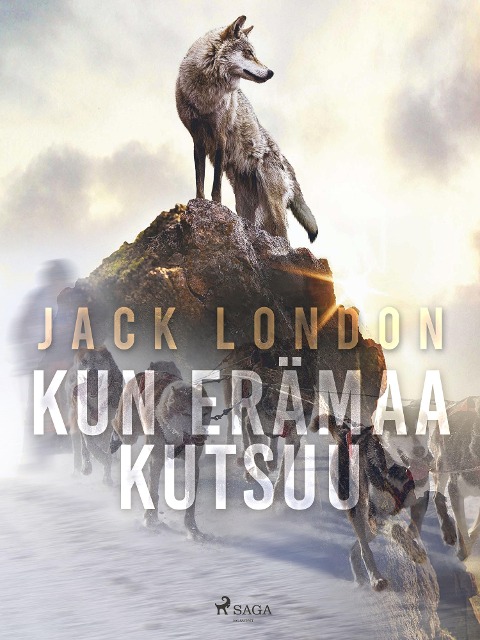 Kun erämaa kutsuu - Jack London
