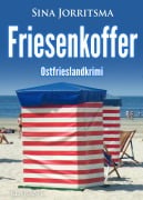 Cover-Bild zum Titel 'Friesenkoffer. Ostfrieslandkrimi - Borkum Krimi - Nordseekrimi' von 'Sina Jorritsma'