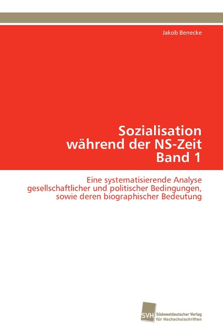 Sozialisation während der NS-Zeit Band 1 - Jakob Benecke