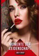 Cover-Bild zum Titel 'Momente der Leidenschaft' von 'Mia Graf'