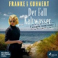 Frisch ermittelt: Der Fall Kaltwasser - Christiane Franke, Cornelia Kuhnert