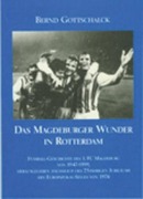 Cover-Bild zum Titel 'Das Magdeburger Wunder in Rotterdam' von 'Bernd Gottschalck'