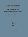 Cover-Bild zum Titel 'Die Steuerung der Verbrennungskraftmaschinen' von 'Anton Pischinger'