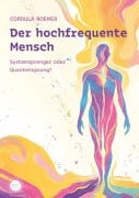 Cover-Bild zum Titel 'Der hochfrequente Mensch' von 'Cordula Roemer'