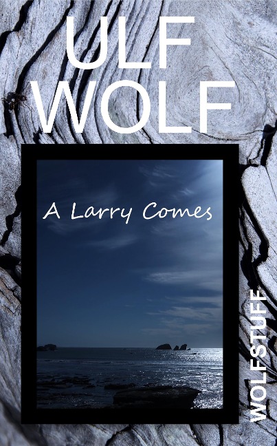 A Larry Comes - Ulf Wolf