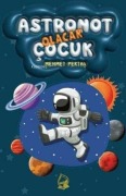Cover-Bild zum Titel 'Astronot Olacak Cocuk' von 'Mehmet Pektas'