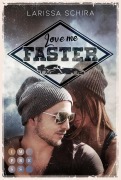 Cover-Bild zum Titel 'Love me faster' von 'Larissa Schira'