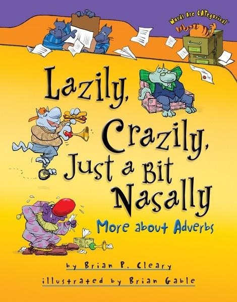 Lazily, Crazily, Just a Bit Nasally - Brian P. Cleary