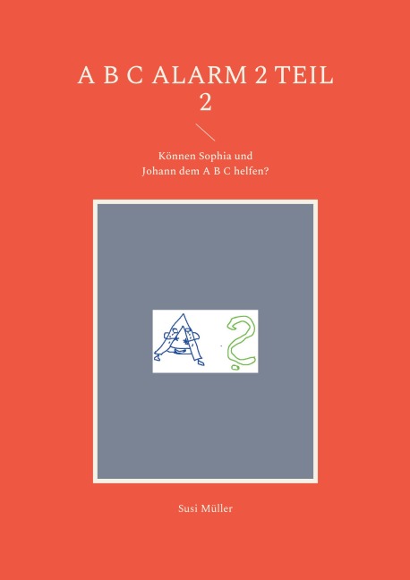 A B C Alarm 2 Teil 2 - Susi Müller
