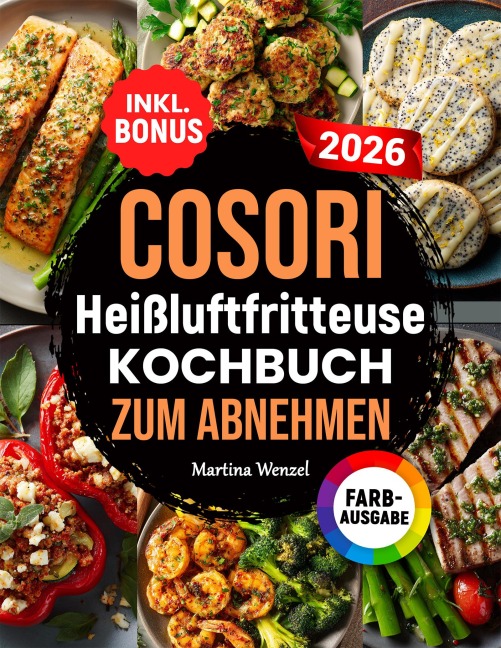 COSORI Heißluftfritteuse Kochbuch zum Abnehmen - Martina Wenzel