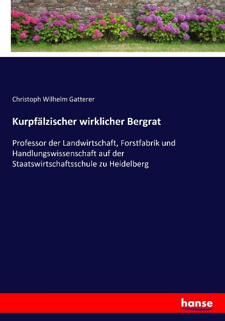 Kurpfälzischer wirklicher Bergrat - Christoph Wilhelm Gatterer