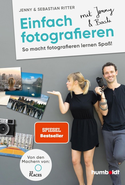 Einfach fotografieren mit Jenny & Basti - Jenny und Sebastian Ritter
