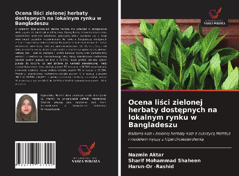 Ocena li¿ci zielonej herbaty dost¿pnych na lokalnym rynku w Bangladeszu - Nazmin Aktar, Sharif Mohammad Shaheen, Harun-Or Rashid