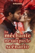 Cover-Bild zum Titel 'La méchante ne suit pas le scénario' von 'Arhuchim'