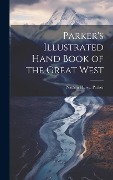 Cover-Bild zum Titel 'Parker's Illustrated Hand Book of the Great West' von 'Nathan Howe Parker'