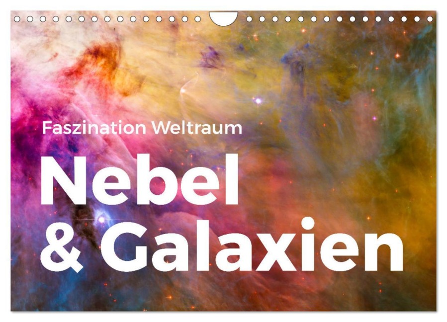 Nebel & Galaxien - Faszination Weltraum (Wandkalender 2026 DIN A4 quer), CALVENDO Monatskalender - M. Scott