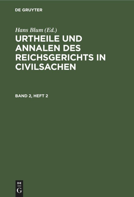 Urtheile und Annalen des Reichsgerichts in Civilsachen. Band 2, Heft 2 - 