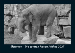 Cover-Bild zum Titel 'Elefanten - Die sanften Riesen Afrikas 2027 Fotokalender DIN A5' von 'Tobias Schmitt, Kevin Heber'