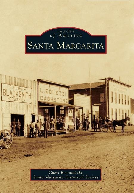 Santa Margarita - Cheri Roe, Santa Margarita Historical Society