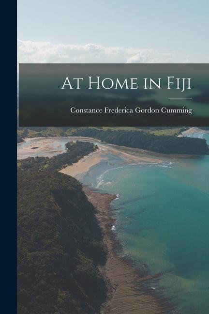 At Home in Fiji - Constance Frederica Gordon Cumming