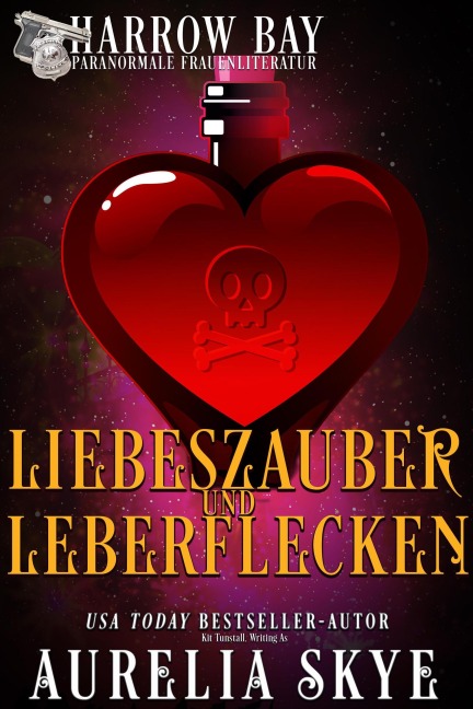 Liebeszauber Und Leberflecken (Harrow Bucht Serie, #4) - Aurelia Skye