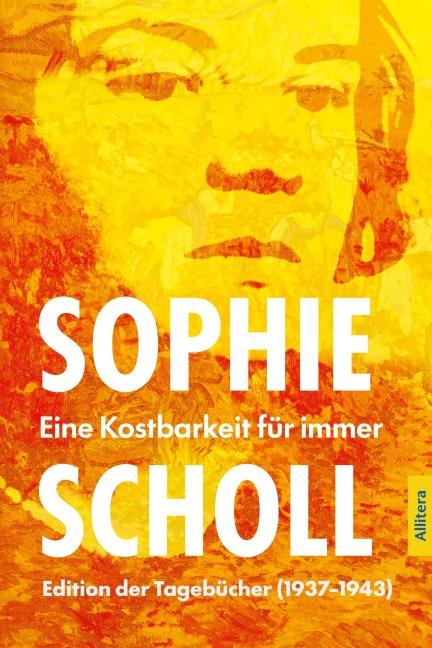Sophie Scholl. Eine Kostbarkeit für immer - Sophie Scholl