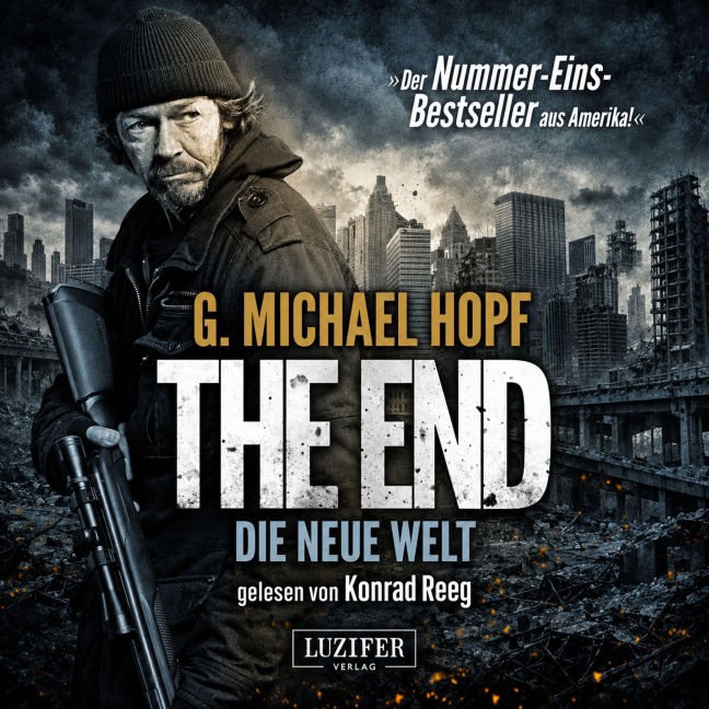 THE END - DIE NEUE WELT - G. Michael Hopf