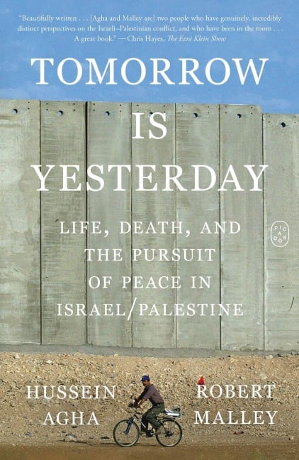 Tomorrow Is Yesterday - Hussein Agha, Robert Malley