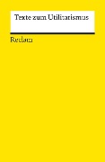 Texte zum Utilitarismus - 