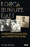 Cover-Bild zum Titel 'Lorca, Buñuel, Dalí' von 'Gwynne Edwards'